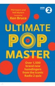 Ultimate PopMaster. Over 1,500 brand new questions from the iconic BBC Radio 2 quiz / Swern Phil, Myners Neil