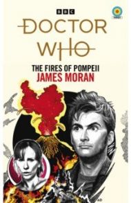 Doctor Who. The Fires of Pompeii / Moran James