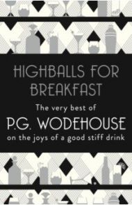 Highballs for Breakfast / Wodehouse Pelham Grenville