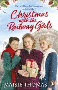 Christmas with the Railway Girls / Thomas Maisie