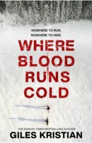 Where Blood Runs Cold / Kristian Giles