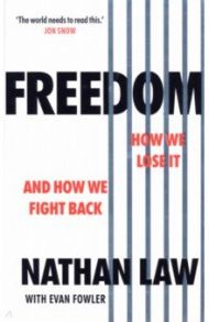 Freedom. How we lose it and how we fight back / Law Nathan, Fowler Evan