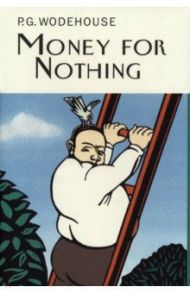 Money for Nothing / Wodehouse Pelham Grenville