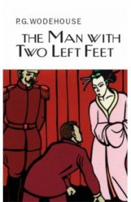 The Man with Two Left Feet / Wodehouse Pelham Grenville