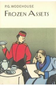 Frozen Assets / Wodehouse Pelham Grenville