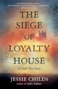 The Siege of Loyalty House / Childs Jessie