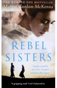 Rebel Sisters / Conlon-McKenna Marita