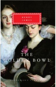 The Golden Bowl / James Henry