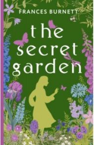 The Secret Garden / Burnett Frances Hodgson