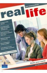 Real Life. Pre-Intermediate. Teacher's Handbook / Williams Melanie