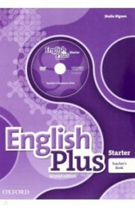 English Plus. 2nd Edition. Starter. Teacher's Book with Teacher's Resource Disk and Practice Kit / Dignen Sheila