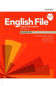 English File. Upper-Intermediate. Workbook Without Key / Latham-Koenig Christina, Oxenden Clive, Chomacki Kate