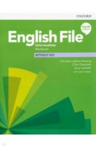 English File. Intermediate. Workbook Without Key / Latham-Koenig Christina, Oxenden Clive, Lambert Jerry