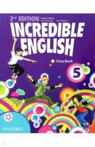 Incredible English. Level 5. Second Edition. Class Book / Phillips Sarah, Grainger Kirstie, Redpath Peter