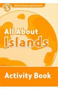 Oxford Read and Discover. Level 5. All About Islands. Activity Book / McCallum Alistair