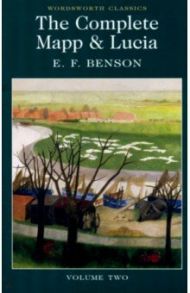 The Complete Mapp and Lucia. Volume Two / Benson E. F.