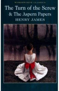 The Turn of the Screw & The Aspern Papers / James Henry