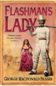 Flashman's Lady / Fraser George MacDonald