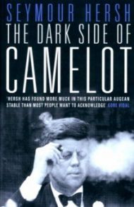 The Dark Side of Camelot / Hersh Seymour