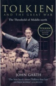 Tolkien and the Great War. The Threshold of Middle-earth / Garth John