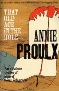 That Old Ace in the Hole / Proulx Annie