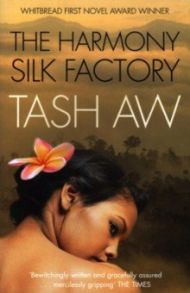 The Harmony Silk Factory / Aw Tash