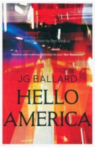 Hello America / Ballard J. G.