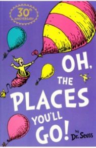 Oh, The Places You'll Go / Dr Seuss