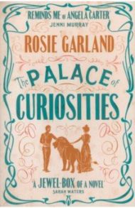 The Palace of Curiosities / Garland Rosie