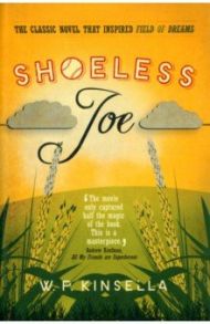 Shoeless Joe / Kinsella W. P.