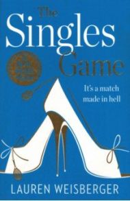 The Singles Game / Weisberger Lauren