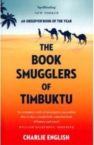 The Book Smugglers of Timbuktu. The Quest for this Storied City and the Race to Save Its Treasures / English Charlie