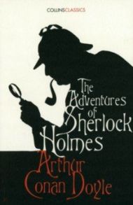 The Adventures of Sherlock Holmes / Doyle Arthur Conan