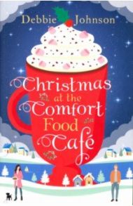 Christmas at the Comfort Food Cafe / Johnson Debbie