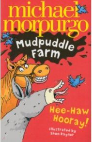 Mudpuddle Farm. Hee-Haw Hooray / Morpurgo Michael