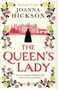 The Queen's Lady / Hickson Joanna