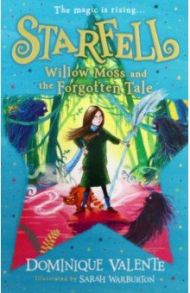 Willow Moss and the Forgotten Tale / Valente Dominique