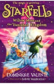 Willow Moss and the Vanished Kingdom / Valente Dominique