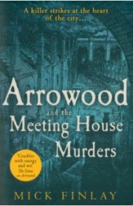 Arrowood and the Meeting House Murders / Finlay Mick