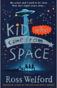 The Kid Who Came from Space / Welford Ross