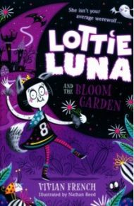 Lottie Luna and the Bloom Garden / French Vivian