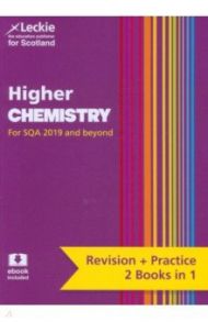 Higher Chemistry. Preparation and Support for SQA. Revision & Practice / McBride Barry, Wilson Bob