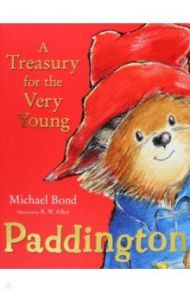 Paddington. A Treasury for the Very Young / Bond Michael