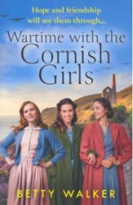 Wartime with the Cornish Girls / Walker Betty