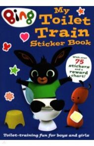 Bing. My Toilet Train Sticker Book / Holowaty Lauren