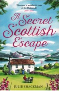 A Secret Scottish Escape / Shackman Julie