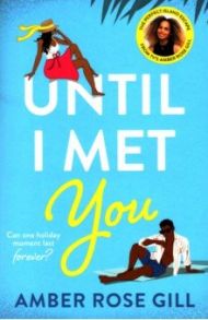 Until I Met You / Gill Amber Rose