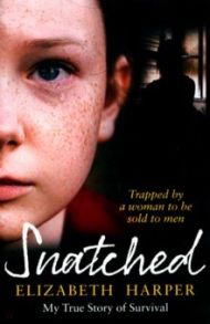 Snatched. Trapped by a Woman to Be Sold to Men / Harper Elizabeth