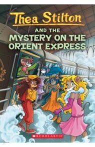 Thea Stilton and the Mystery on the Orient Express / Stilton Thea