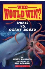 Who Would Win? Whale Vs. Giant Squid / Pallotta Jerry